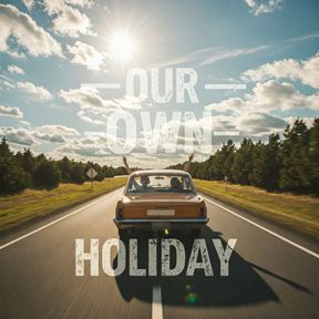 Our Own Holiday