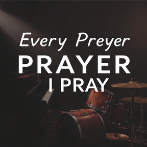 Every Prayer I Pray